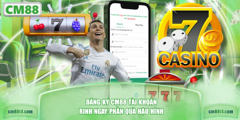 Đăng ký CM88 tài khoản rinh ngay phần quà hậu hĩnh